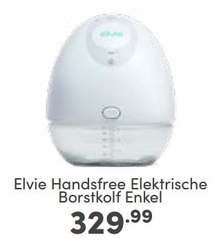 Aanbiedingen Elvie handsfree elektrische borstkolf enkel - Elvie - Geldig van 03/09/2023 tot 09/09/2023 bij Baby & Tiener Megastore