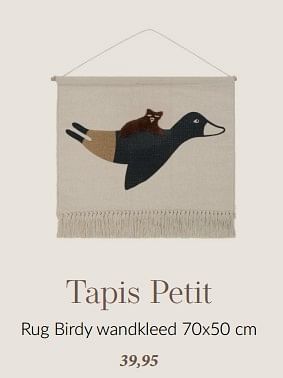 Aanbiedingen Tapis petit rug birdy wandkleed - Tapis Petit - Geldig van 15/08/2023 tot 18/09/2023 bij Babypark