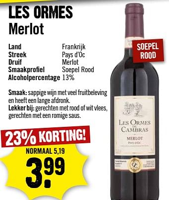 Aanbiedingen Les ormes merlot - Rode wijnen - Geldig van 06/09/2023 tot 12/09/2023 bij Dirk III