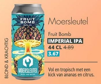Aanbiedingen Moersleutel fruit bomb - Moersleutel Craft Brewery - Geldig van 04/09/2023 tot 17/09/2023 bij Mitra