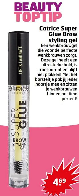 Aanbiedingen Catrice super glue brow styling gel - Catrice - Geldig van 05/09/2023 tot 17/09/2023 bij Trekpleister