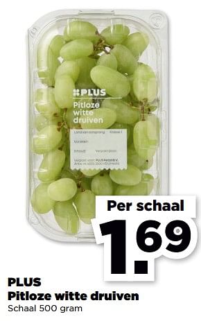 Aanbiedingen Plus pitloze witte druiven - Huismerk - Plus - Geldig van 10/09/2023 tot 16/09/2023 bij Plus