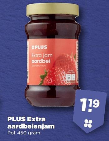 Aanbiedingen Plus extra aardbeienjam - Huismerk - Plus - Geldig van 10/09/2023 tot 16/09/2023 bij Plus