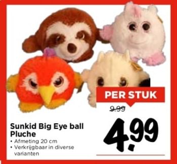 Aanbiedingen Sunkid big eye ball pluche - SunKid - Geldig van 10/09/2023 tot 16/09/2023 bij Vomar