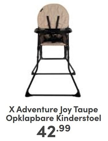 Aanbiedingen X adventure joy taupe opklapbare kinderstoel - Xadventure - Geldig van 10/09/2023 tot 16/09/2023 bij Baby & Tiener Megastore