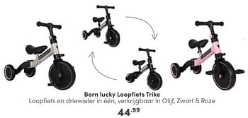 Aanbiedingen Born lucky loopfiets trike - Born Lucky - Geldig van 10/09/2023 tot 16/09/2023 bij Baby & Tiener Megastore