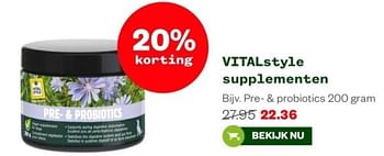 Aanbiedingen Vitalstyle supplementen pre- + probiotics - Vitalstyle - Geldig van 04/09/2023 tot 24/09/2023 bij Welkoop