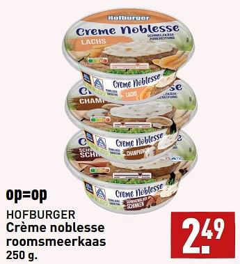Aanbiedingen Crème noblesse roomsmeerkaas - Hofburger - Geldig van 11/09/2023 tot 17/09/2023 bij Aldi