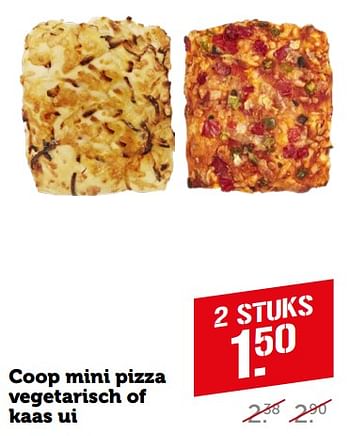 Aanbiedingen Coop mini pizza vegetarisch of kaas ui - Huismerk - Coop - Geldig van 11/09/2023 tot 17/09/2023 bij Coop