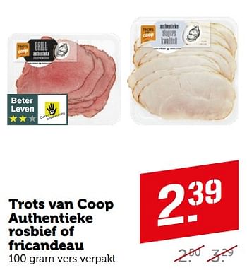 Aanbiedingen Trots van coop authentieke rosbief of fricandeau - Huismerk - Coop - Geldig van 11/09/2023 tot 17/09/2023 bij Coop