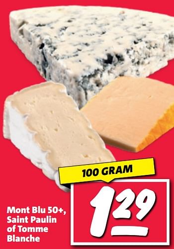 Aanbiedingen Mont blu 50+, saint paulin of tomme blanche - Huismerk - Nettorama - Geldig van 11/09/2023 tot 17/09/2023 bij Nettorama