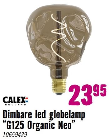 Aanbiedingen Dimbare led globelamp g125 organic neo - Calex - Geldig van 28/08/2023 tot 01/10/2023 bij Hornbach
